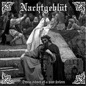 Nachtgeblüt - Dying Echoes Of A Past Forlorn