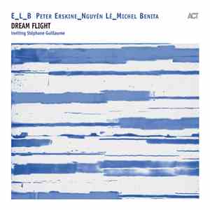 Peter Erskine _ Nguyên Lê _ Michel Benita Inviting Stéphane Guillaume - Dre ...
