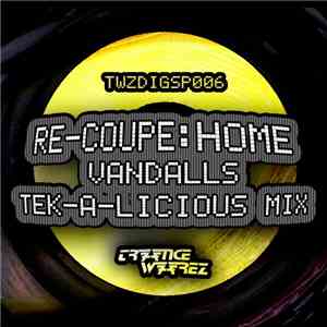 Re-coupe - Home (Vandalls Tek-A-Licious Mix)