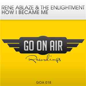 Rene Ablaze & The Enlightment - How I Became Me