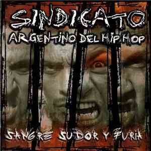 Sindicato Argentino Del Hip Hop - Sangre Sudor Y Furia