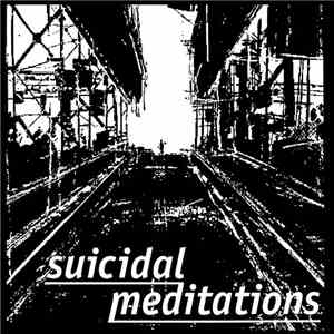 Suicidal Meditations - Suicidal Meditations
