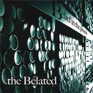The Belated - Belief In The Process