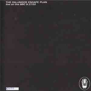 The Dillinger Escape Plan - Live On The BBC 9.17.02