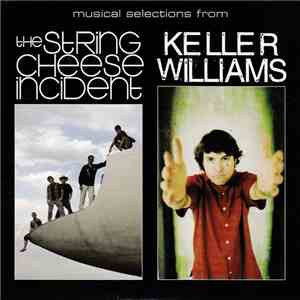 The String Cheese Incident, Keller Williams - Musical Selections From