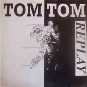Tom Tom - Replay