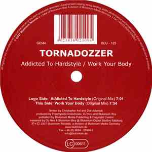 Tornadozzer - Addicted To Hardstyle / Work Your Body