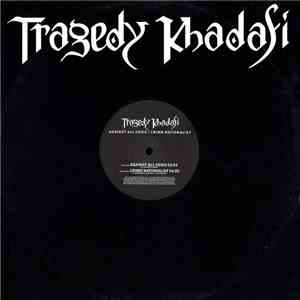 Tragedy Khadafi - Against All Odds / Crime Nationalist