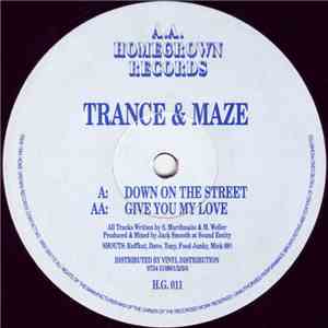 Trance & Maze - Down On The Street / Give You My Love