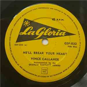 Vince Callaher With The Graham Bartlett Combo - He'll Break Your Heart