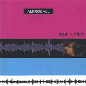 Amirocall - Nut In Vain