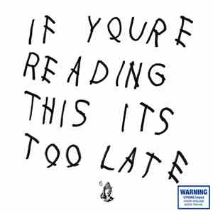 Drake - If You're Reading This It's Too Late