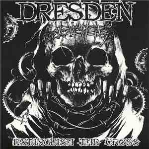 Dresden  - Extinguish The Cross