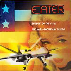 Eater  - Thinkin' Of The U.S.A. / Michael's Monetary System