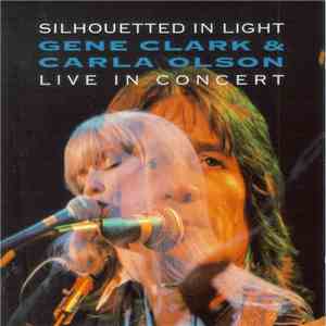 Gene Clark & Carla Olson - Silhouetted In Light