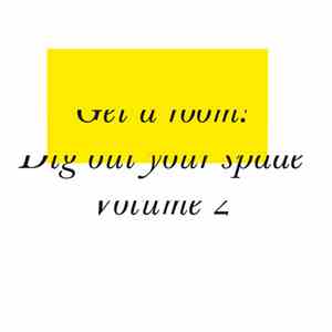 Get A Room! - Dig Out Your Spade Volume 2
