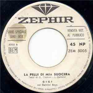 Gigi / Gelmini Boys - La Pelle Di Mia Suocera / 'O Scupatore