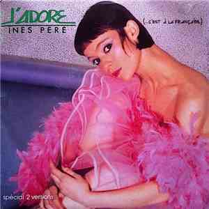 Inès Péré - J' Adore..