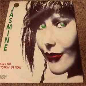 Jasmine  - Ain't No Stoppin' Us Now