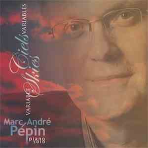 Marc-André Pépin - Ciels variables / Variable Skies