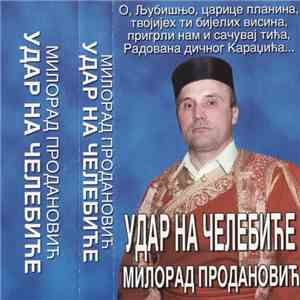 Милорад Продановић - Удар На Челебиће