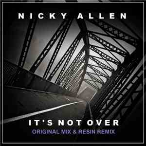 Nicky Allen - It's Not Over