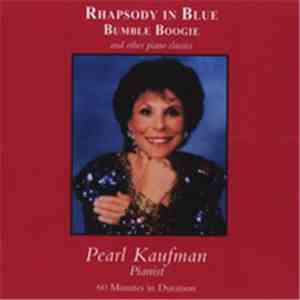 Pearl Kaufman - Rhapsody In Blue, Bumble Boogie And Other Piano Classics