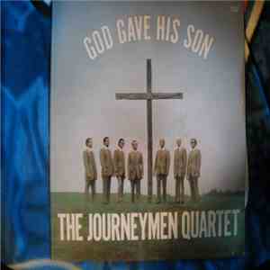 The Journeymen Quartet - God Gave His Son