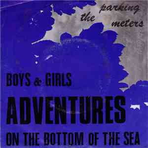 The Parking Meters - Adventures On The Bottom Of The Sea