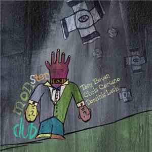 Tony Bevan, Chris Corsano, Dominic Lash - Monster Club