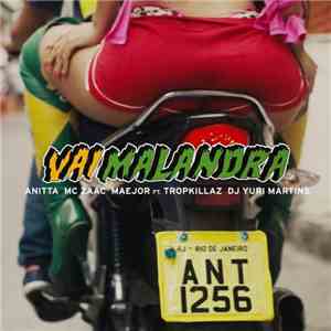 Anitta, Mc Zaac, Maejor, Tropkillaz, DJ Yuri Martins - Vai Malandra