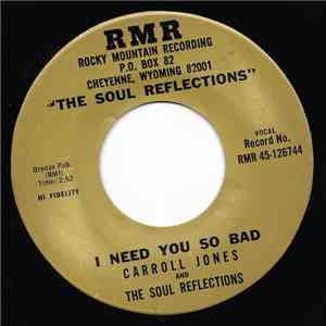 Carroll Jones & The Soul Reflections - I Need You So Bad / Hey Girl