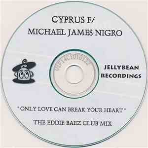 Cyprus F/ Michael James Nigro - Only Love Can Break Your Heart (The Eddie B ...