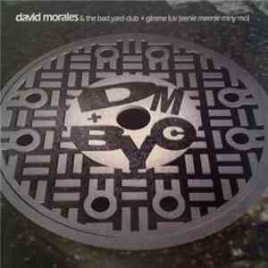 David Morales & The Bad Yard Club - Gimme Luv (Eenie Meenie Miny Mo)
