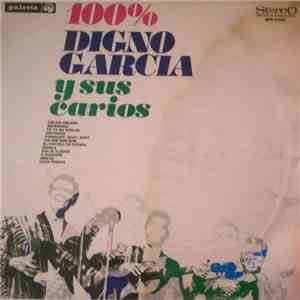 Digno Garcia Y Sus Carios - 100% Digno Garcia Y Sus Carios