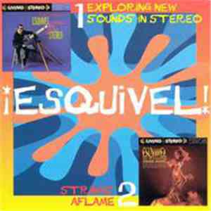 ¡Esquivel! - Exploring New Sounds In Stereo / Strings Aflame