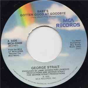 George Strait - Baby's Gotten Good At Goodbye / Bigger Man Than Me
