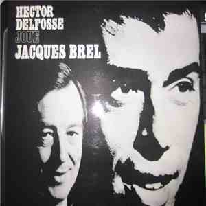 Hector Delfosse - Hector Delfosse Joue Jacques Brel