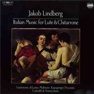 Jakob Lindberg - Italian Music For Lute & Chitarrone