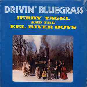 Jerry Yagel And The Eel River Boys - Drivin' Bluegrass