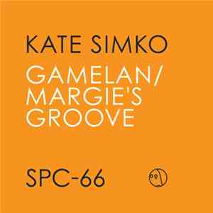 Kate Simko - Gamelan / Margie's Groove