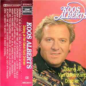 Koos Alberts - Zo Lang Je Van Geluk Kunt Dromen