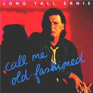 Long Tall Ernie - Call Me Old-Fashioned