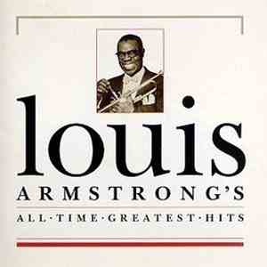 Louis Armstrong - Louis Armstrong's All Time Greatest Hits