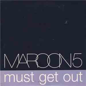 Maroon 5 - Must Get Out