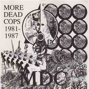 MDC  - More Dead Cops 1981-1987