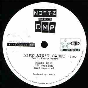 Nottz Presents DMP  - Life Ain't Sweet / Uncutt Raw