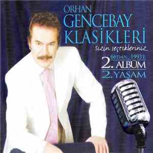 Orhan Gencebay - Orhan Gencebay Klasikleri: Sizin Seçtikleriniz (66'dan.. 1 ...