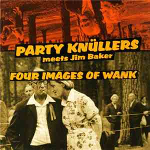 Party Knüllers, Jim Baker - Party Knüllers meets Jim Baker: Four Images of  ...
