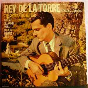 Rey De La Torre - The Romantic Guitar